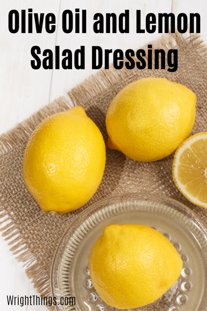 Olive Oil and Lemon Salad Dressing Wright Things