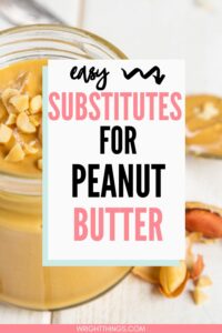 Easy Peanut Butter Substitutes {Allergy Friendly} Wright Things