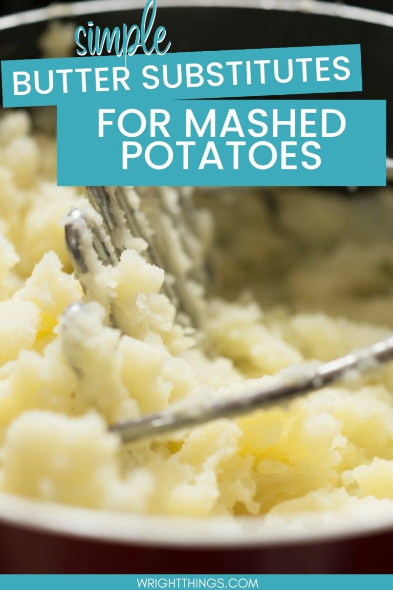 Butter Substitute for Mashed Potatoes Wright Things