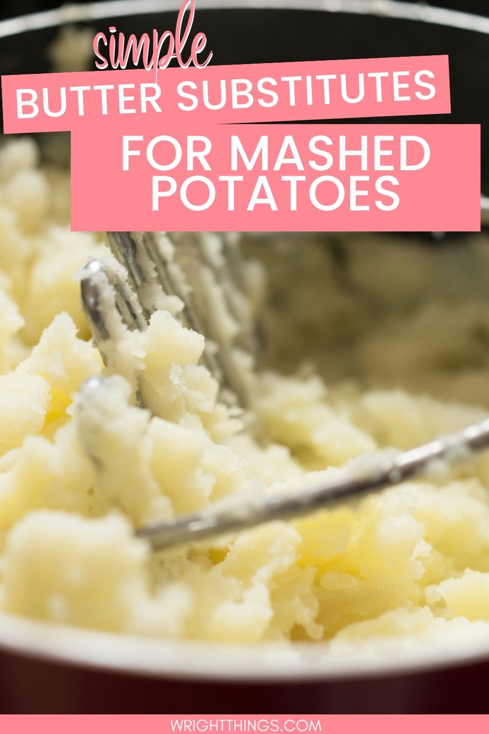 Butter Substitute for Mashed Potatoes Wright Things