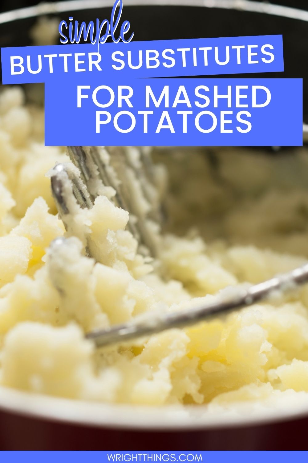 Butter Substitute for Mashed Potatoes Wright Things