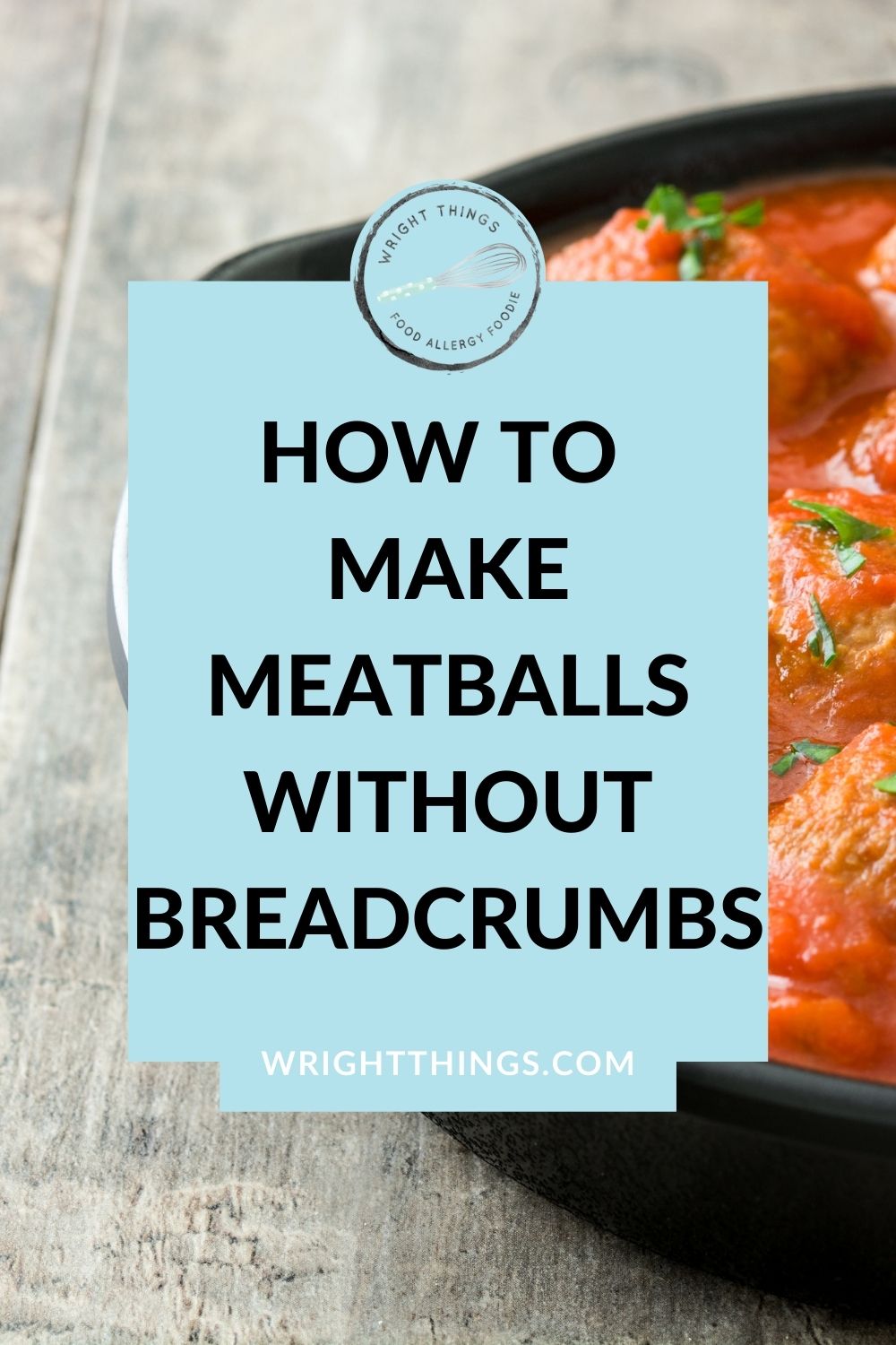 Substitute for Breadcrumbs in Meatballs Wright Things