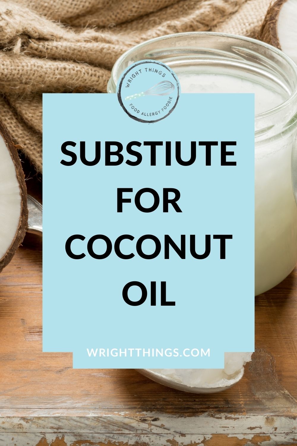 Substitute for Coconut Oil Wright Things