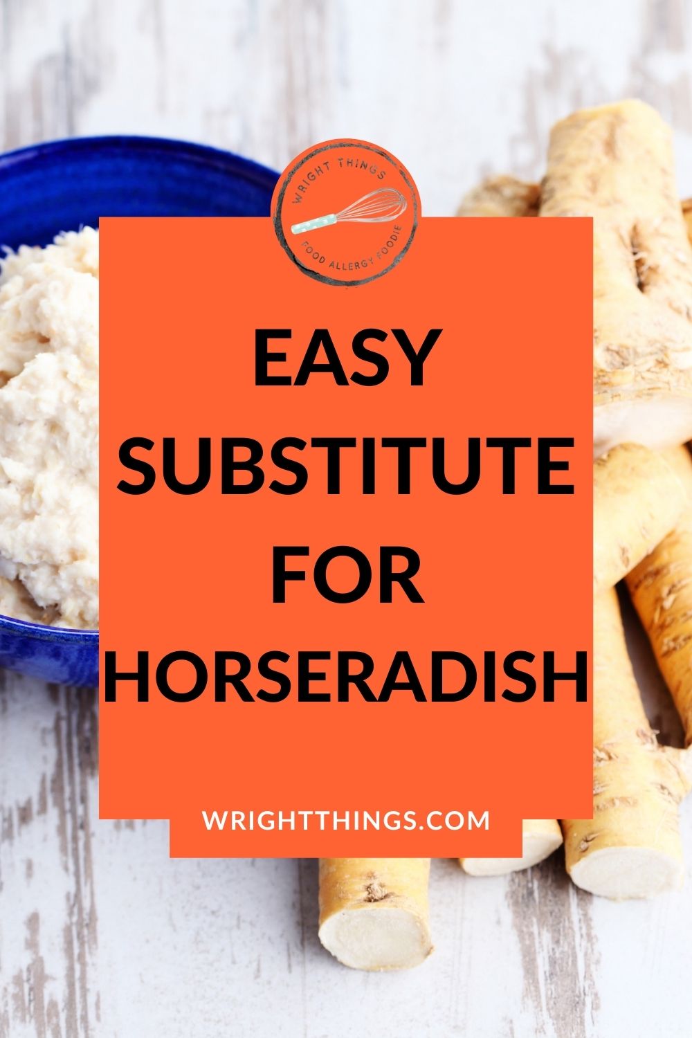 Substitute for Horseradish Wright Things