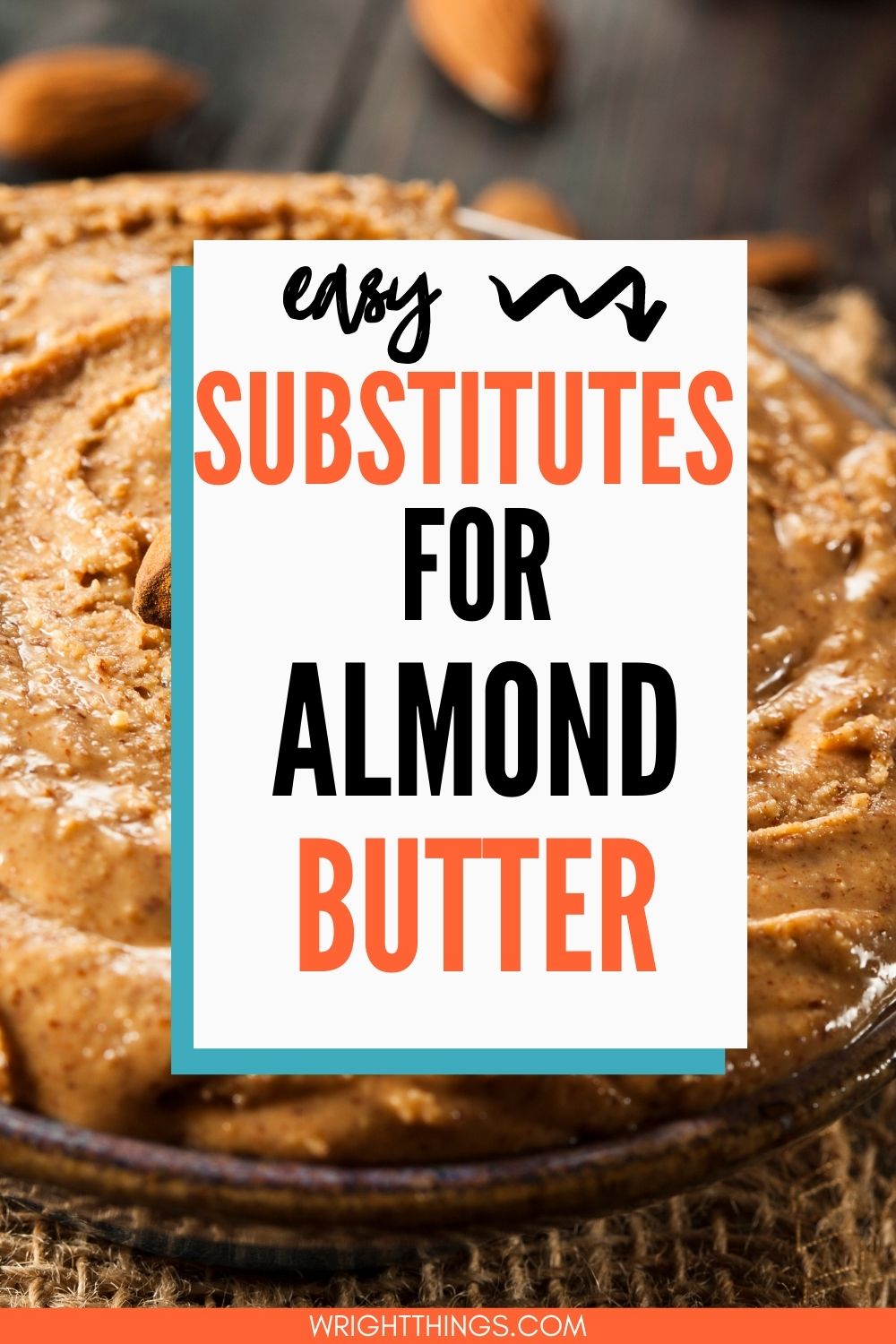 Almond Butter Substitutes {Nut Free Options Wright Things