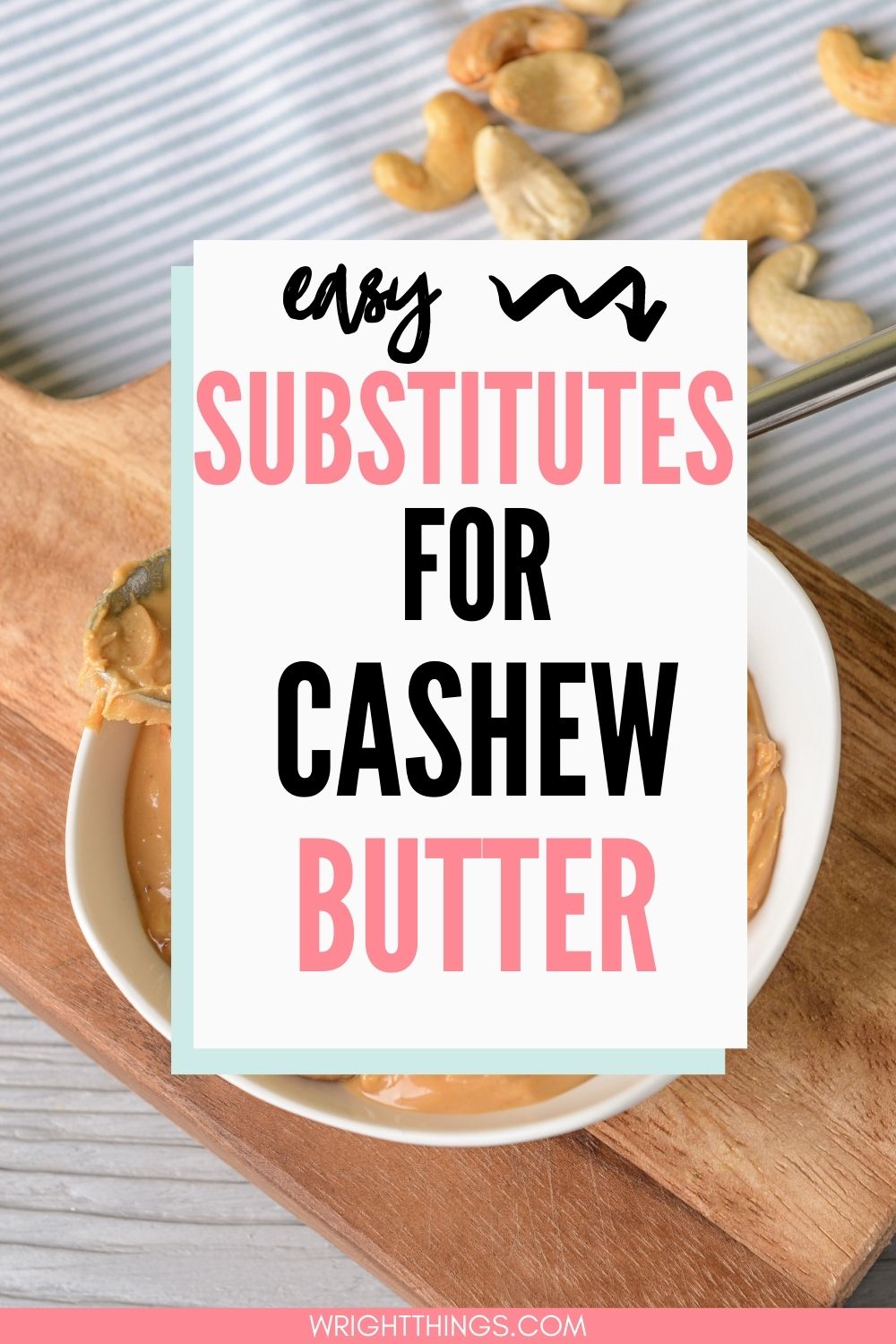 Easy Cashew Butter Substitutes {Nut Free Options} Wright Things