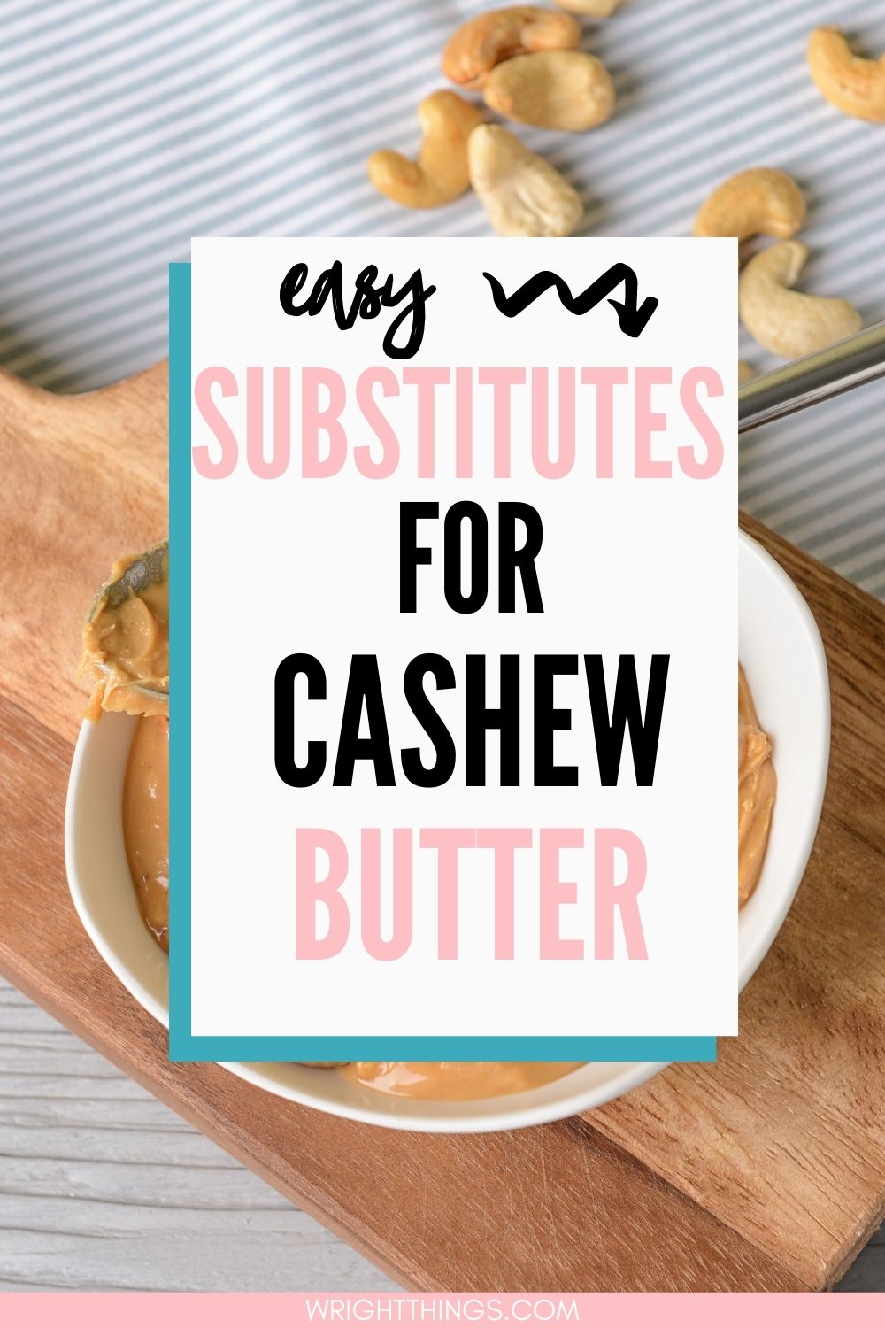 Easy Cashew Butter Substitutes {Nut Free Options} Wright Things