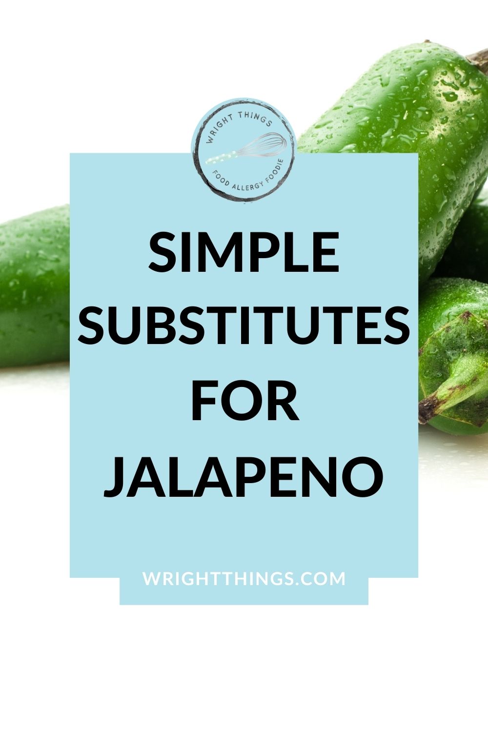 Substitute for Jalapeno Wright Things