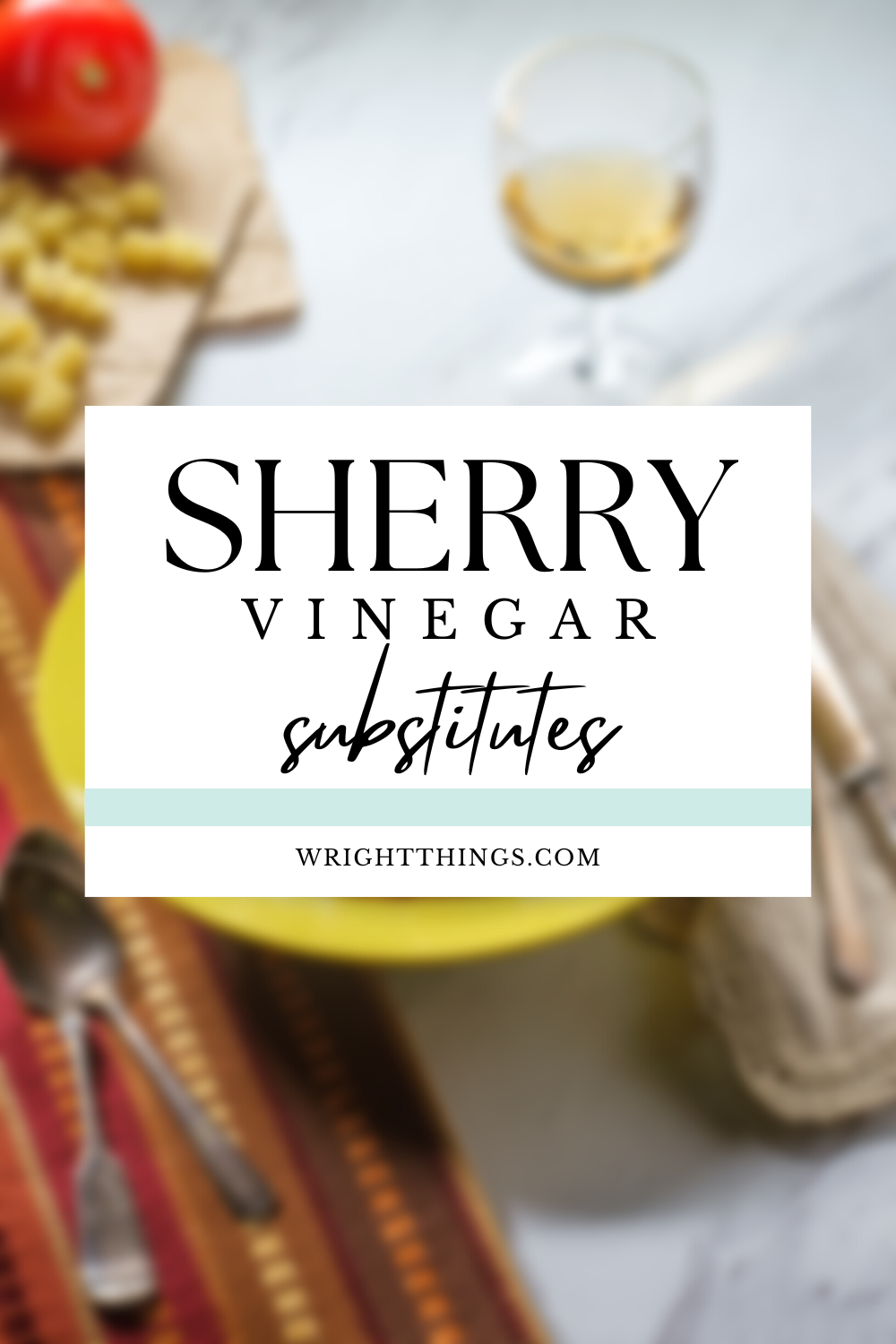 Sherry Vinegar Substitutes Wright Things